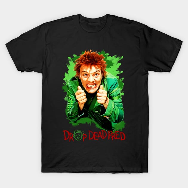 Drop Dead Fred Design T-Shirt by HellwoodOutfitters